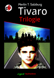Tivaro Trilogie von Merlin T. Salzburg