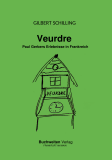 Veurdre - Paul Gerbers Erlebnisse in Frankreich, von Gilbert Schilling